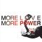More Love, More Power